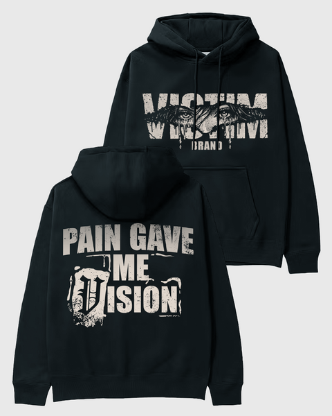 Hoodie · Pain Gave Me Vision