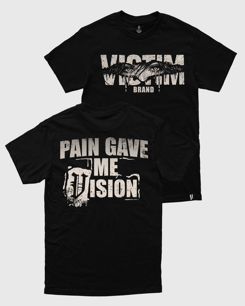 T-Shirt · Pain Gave Me Vision